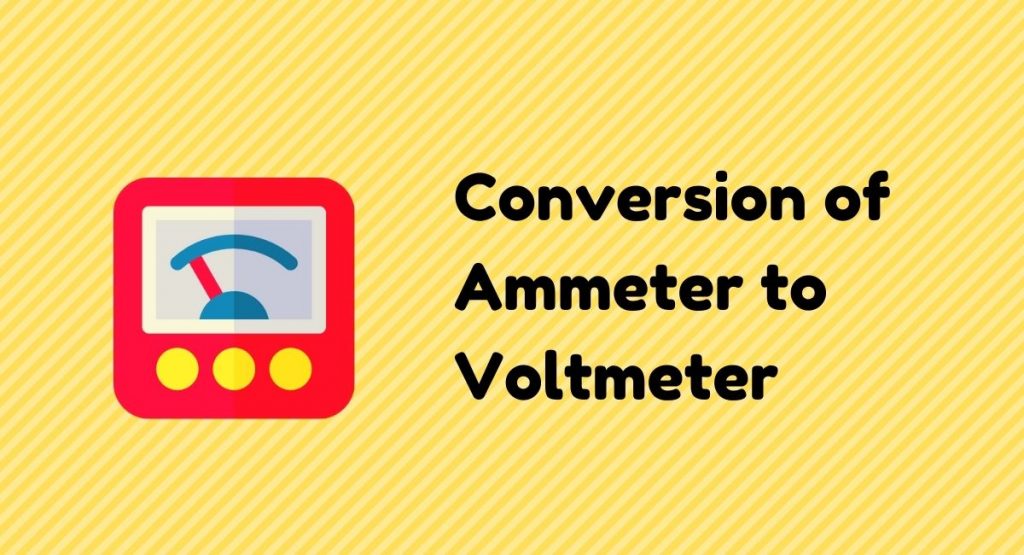 ammeter to voltmeter conversion experiment